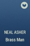 Neal Asher - Brass Man