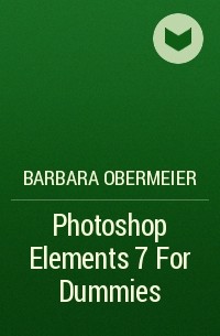 Barbara  Obermeier - Photoshop Elements 7 For Dummies