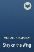 Michael Atamanov - Stay on the Wing