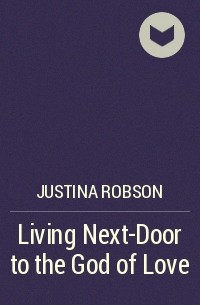 Justina Robson - Living Next-Door to the God of Love