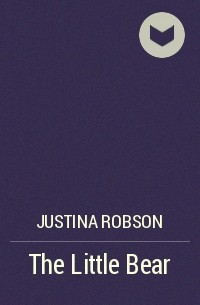 Justina Robson - The Little Bear
