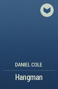 Daniel Cole - Hangman