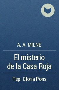 A.A. Milne - El misterio de la Casa Roja