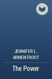Jennifer L. Armentrout - The Power