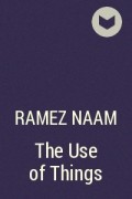 Ramez Naam - The Use of Things