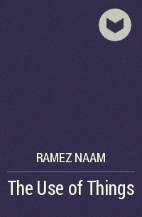 Ramez Naam - The Use of Things