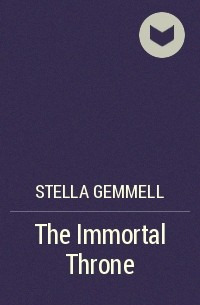 Stella Gemmell - The Immortal Throne