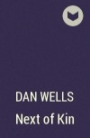 Dan Wells - Next of Kin