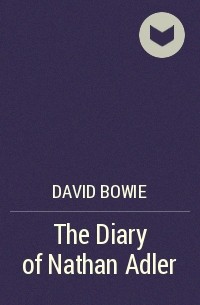 David Bowie - The Diary of Nathan Adler