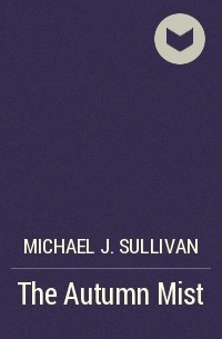 Michael J. Sullivan - The Autumn Mist