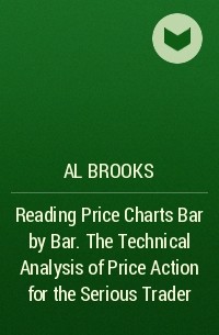 Reading Price Charts Bar By Bar By Al Brooks