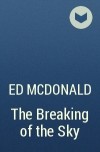 Ed McDonald - The Breaking of the Sky