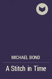 Michael Bond - A Stitch in Time