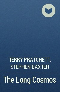 Terry Pratchett, Stephen Baxter - The Long Cosmos