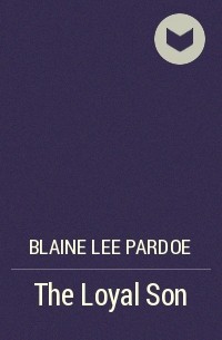 Blaine Lee Pardoe - The Loyal Son