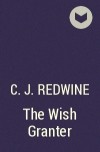 C.J. Redwine - The Wish Granter