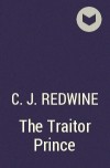 C.J. Redwine - The Traitor Prince