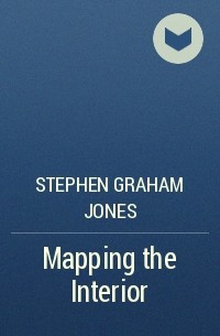 Stephen Graham Jones - Mapping the Interior