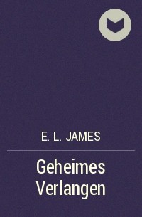 E. L. James - Geheimes Verlangen