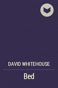 David Whitehouse - Bed