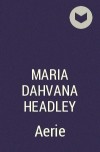 Maria Dahvana Headley - Aerie