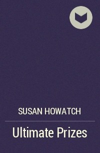 Susan Howatch - Ultimate Prizes