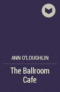 Ann O’Loughlin - The Ballroom Cafe