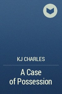 KJ Charles - A Case of Possession