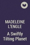 Madeleine L&#039;Engle - A Swiftly Tilting Planet
