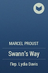 Marcel Proust - Swann’s Way