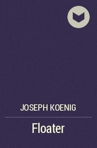 Joseph Koenig - Floater