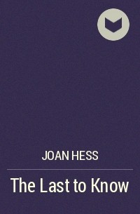Joan Hess - The Last to Know