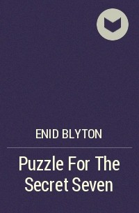 Enid Blyton - Puzzle For The Secret Seven