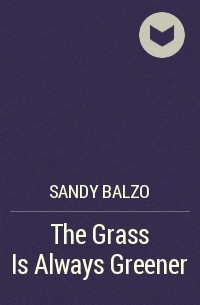 Сандра Бальцо - The Grass Is Always Greener