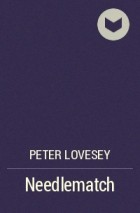 Peter Lovesey - Needlematch
