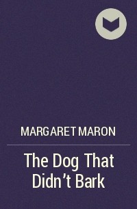 Margaret Maron - The Dog That Didn't Bark