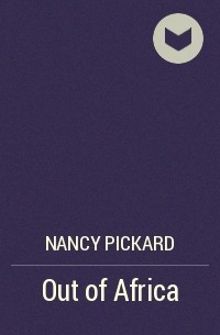 Nancy Pickard - Out of Africa