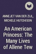 - An American Princess: The Many Lives of Allene Tew