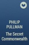 Philip Pullman - The Secret Commonwealth