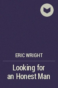 Эрик Райт - Looking for an Honest Man