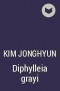 Kim Jonghyun - Diphylleia grayi