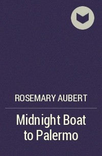 Розмари Обер - Midnight Boat to Palermo