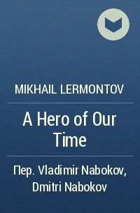 Mikhail Lermontov - A Hero of Our Time