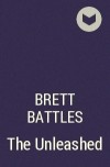 Brett Battles - The Unleashed