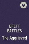 Brett Battles - The Aggrieved