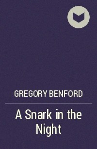 Gregory Benford - A Snark in the Night