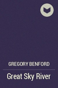 Gregory Benford - Great Sky River