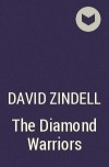 David Zindell - The Diamond Warriors