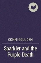 Conn Iggulden - Sparkler and the Purple Death