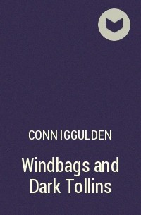 Conn Iggulden - Windbags and Dark Tollins